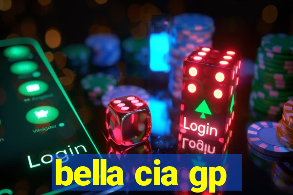 bella cia gp